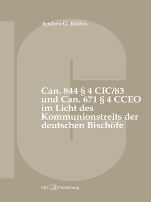 cover image of Can. 844 § 4 CIC/83 und Can. 671 § 4 CCEO im Licht des Kommunionstreits der deutschen Bischöfe